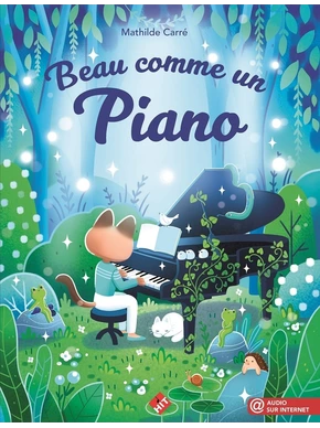 Beau comme un piano. Volume 1 La méthode